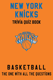 Buzzfeed staff the more wrong answers. New York Knicks Trivia Quiz Book Basketball The One With All The Questions Nba Basketball Fan Gift For Fan Of New York Knicks Amazon Co Uk Oviedo Bonnie 9798623608703 Books