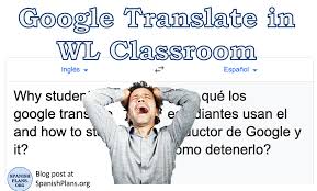 Find and save google translate memes | from instagram, facebook, tumblr, twitter & more. Why Students Use Google Translate And What Teachers Can Do Spanishplans Org
