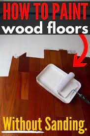 How To Paint Wood Floors Without Sanding Painted Wood Floors Wood Floors Painted Wooden Floors