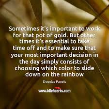 Maybe you would like to learn more about one of these? Sometimes It S Important To Work For That Pot Of Gold But Other Idlehearts