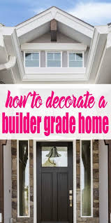How To Decorate A Builder Grade Home The Bold Abode Builder Grade Decor Home Decor Tips