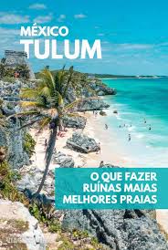 Cancun Qual A Melhor Epoca Para Ir O Que Fazer Em Tulum Dicas Passeio Em Cancun Mexico Viagem Mexico Viagem Para O Mexico Viagens
