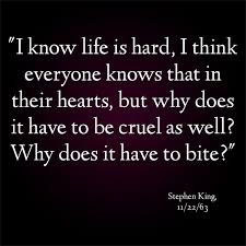 11 22 63 Quote Stephen King Quotes Steven King Quotes King Quotes
