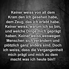 Niemand Kann Mir Sagen Das Er So Ist Wie Fruher Tiefsinnige Spruche Nachdenkliche Spruche Lebensweisheiten Spruche