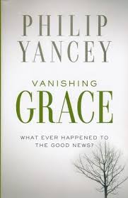 What's so amazing about grace?: Vanishing Grace What Ever Happened To The Good News Philip Yancey 9780310339328 Christianbook Com