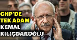 CHP'de 'tek adam' Kemal Kılıçdaroğlu