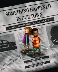 Something Happened In Our Town A Child S Story About Racial Injustice Celano Marianne 9781433828546 Amazon Com Books