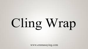 How To Say Cling Wrap Youtube