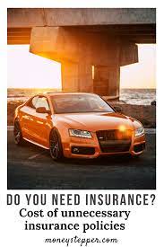 Do You Need Insurance Cost Of Unnecessary Insurance Policies Insurance If Often A Sensible Option However I Have A Di Audi S5 Audi Coupe 4 Door Sports Cars