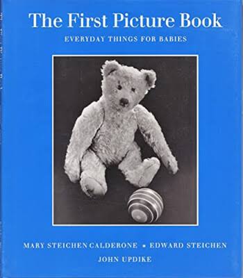 First Picture Book : Everyday Things for Babies by John Updike, Mary S. Calderone and Edward Steichen (1992, Hardcover)