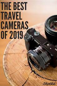 Best Travel Cameras Travel Camera Best Cameras For Travel Best Small Camera