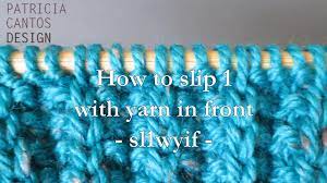 We did not find results for: How To Slip 1 With Yarn In Front Knitting Sl1wyif Youtube