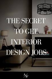 The Secret To Get Interior Design Jobs Online Interior Design School By Alycia Wicker Interior Design Jobs Interior Design School Interior Design Basics