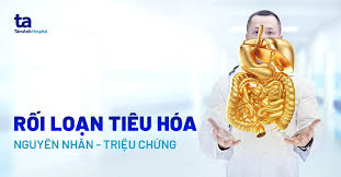 Rối loạn tiêu hóa: Dấu hiệu, nguyên nhân và cách phòng | BS.CKI Hoàng Đình  Thành | THTA