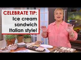 Celebrate Tip Ice Cream Sandwich Italian Style Youtube In 2020 Ice Cream Sandwich Lidia Bastianich Italian Ice Cream