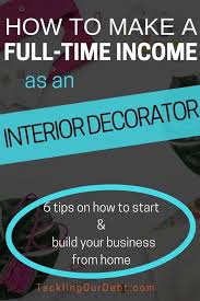 How To Make A Full Time Income As An Interior Decorator Makemoney Smallbusin Interior Design Business Plan Interior Decorator Career Interior Design Classes