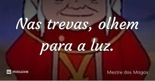 Mestre Dos Magos Mestre Dos Magos Frases Motivacionais Mestre