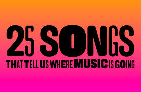 25 Songs That Tell Us Where Music Is Going The New York Times