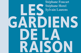 Pour la première question la réponse n'a pas d'importance, choisissez la couleur que vous voulez: Recension Du Livre Les Gardiens De La Raison Foucart Horel Laurens Zet Ethique