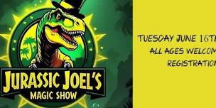 Jurassic Joel's Magic Show