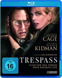 Trespass : Cage, Nicolas, Kidman, Nicole, Mendelsohn, Ben, Spiro, Jordana,  Mihok, Dash, Liberato, Liana, Meade, Emily, Tortorella, Nico, Schumacher,  ...