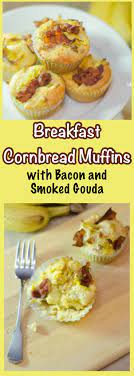 Cornbread Breakfast Muffins With Bacon And Eggs Recipe Cornbread Breakfast Breakfast Muffins Breakfast Recipes