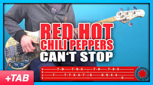 Red Hot Chili Peppers If You Have To Ask Bass Tab Red Hot Chili Peppers Can T Stop Bass Cover With Play Along Tabs Youtube