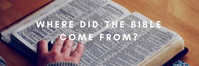 FAQ: Where Did the Bible Come From? - Princeton Baptist Church