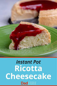 Instant Pot Italian Ricotta Cheesecake Recipe Ricotta Cheesecake Savoury Cake Italian Ricotta Cheesecake