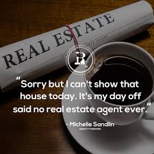 The Greatest Real Estate Quotes Motivational And Inspirational Real Estate Related Quotes Real Estate Quotes Morning Motivation Motivation