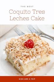 Coquito Tres Leches Cake Recipe Puerto Rican Dessert Recipe Tres Leches Cake Recipe Coquito Recipe Tres Leches Cake