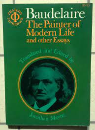 2 charles baudelaire, the painter of modern life and other essays. Baudelaire The Painter Of Modern Life And Other Essays Baudelaire Charles Mayne Jonathan Trans Ed B W Illus Amazon Com Books
