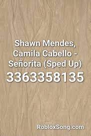 Shawn Mendes Camila Cabello Senorita Sped Up Roblox Id Roblox Music Codes In 2021 Shawn Mendes Songs Shawn Mendes Id Music