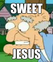 Sweet Jesus - Herbert - quickmeme