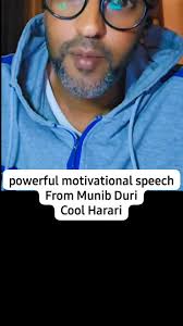 powerful motivational speech, From Munib Duri, Listen upto end, ሐረሪ ሲናኑም  ቲለምዱቦሆኹ, Cool Harari