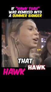 Hawk Tuah Song of The Summer