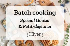 Batch Cooking Special Gouters Et Petits Dejeuners Hiver Cuisson Des Aliments Gouter Recette Petit Dej