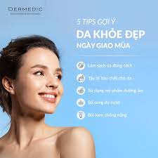 BỎ TÚI NGAY 5 TIPS CHĂM SÓC DA NGÀY GIAO MÙA CỰC HIỆU QUẢ – DERMEDIC VIETNAM