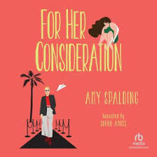 Listen Free to For Her Consideration by Amy Spalding with a Free Trial.