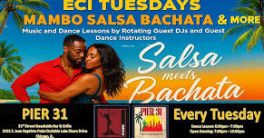 ECI TUESDAY MAMBO SALSA BACHATA & MORE at PIER 31