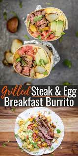 Steak And Egg Breakfast Burrito On The Grill Vindulge Recipe Healthy Breakfast Burrito Recipe Grill Breakfast Easy Grilling Recipes