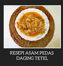 Ada yang menggunakan ayam, pelbagai jenis ikan, daging, tetel, atau apa saja yang ada untuk dibuat lauk. Resepi Asam Pedas Daging Tetel Keunggulan Wanita Lifestyle Author Travel Blog