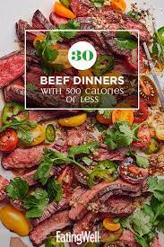 30 Beef Dinners With 500 Calories Or Less Beef Dinner Dinner Beef Recipes For Dinner