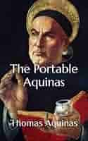 The Portable Aquinas: Aquinas, Thomas, Laney, John, the Dominican Province,  Fathers of, Kennedy, Daniel: 9798373636933: Amazon.com: Books