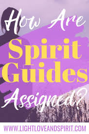 How Are Spirit Guides Assigned Spirit Guides Spirituality Energy Psychic Development