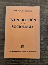 Introducción a la sociología ALCORTA, JOSÉ IGNACIO