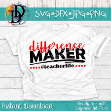 Download Teacher Svg Teacher Shirt Teacher Shirt Svg Difference Maker Svg School Shirt School Svg Cut Files Teacher Life Gift Cricut Svg By Dynamic Dimensions Thehungryjpeg Com