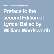 Preface To The Second Edition Of Lyrical Ballad By William Wordsworth Ballad Lyrics William Wordsworth