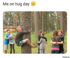 Me On Hug Day Meme Memezila Com