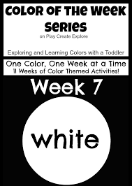 Play Create Explore Color Of The Week White Color Of The Week Color Activities For Toddlers Preschool Colors